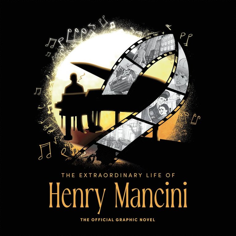 Extraordinary Life of Henry Mancini: Official Graphic Novel