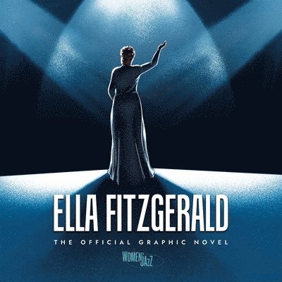 Ngozi Nwadiogbu - Ella Fitzgerald: The Official Graphic Novel, Inbunden