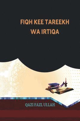 bokomslag Fiqh Kee Tareekh Wa Irtiqa