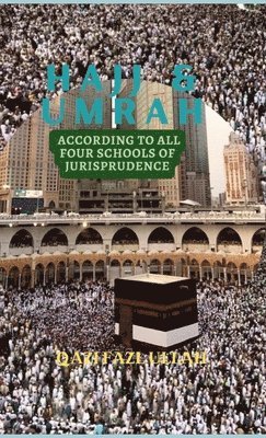 bokomslag Hajj & Umrah According to all Four Schools of Jurisprudence