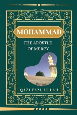 Mohammad The Apostle Of Mercy 1