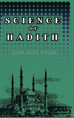 Qazi Fazl Ullah, Qazi Fazl Ullah - Science of Hadith, Inbunden