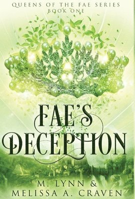 M Lynn, Melissa a Craven - Fae's Deception (Queens of the Fae Book 1), Inbunden