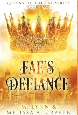 M Lynn, Melissa a Craven - Fae's Defiance (Queens of the Fae Book 2), Inbunden