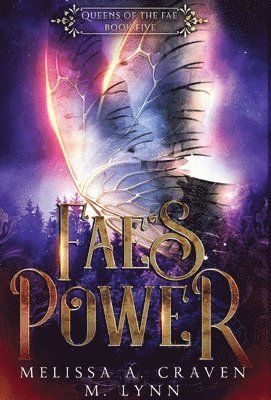 Melissa Craven, M Lynn - Fae's Power (Queens of the Fae Book 5), Inbunden