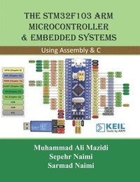 bokomslag The STM32F103 Arm Microcontroller and Embedded Systems