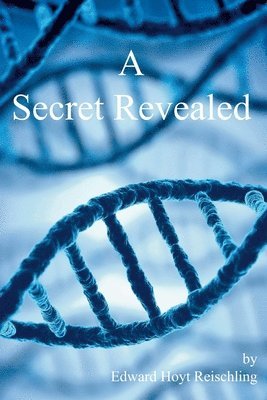 Edward Hoyt Reischling - A Secret Revealed, Häftad