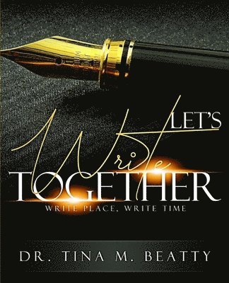 Tina M. Beatty - Let's Write Together: Write Place, Write Time, Häftad