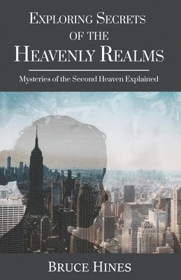 Exploring Secrets of the Heavenly Realm: Mysteries of the Second Heaven Explained 1