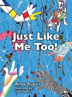 Anne Rugari - Just Like Me Too!, Inbunden. Tillgänglighet: Lägg i varukorg