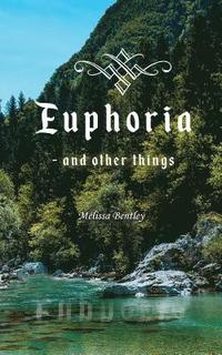 bokomslag Euphoria: And Other Things