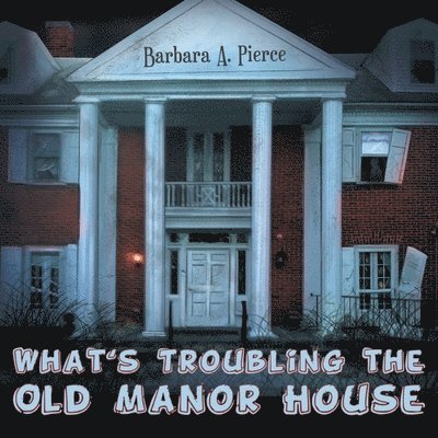 What's Troubling the Old Manor House 1