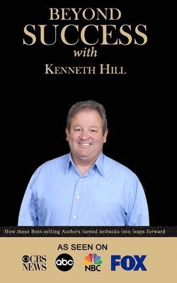 bokomslag Beyond Success with Kenneth Hill