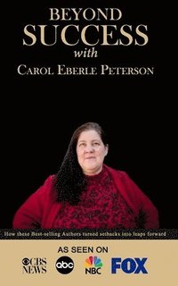 bokomslag Beyond Success with Carol Eberle Peterson