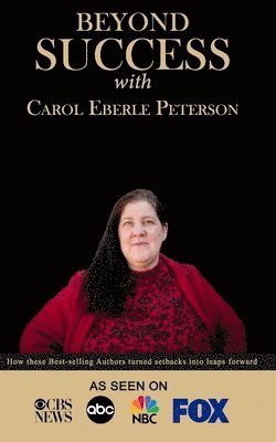 Beyond Success with Carol Eberle Peterson 1
