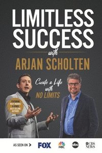 bokomslag Limitless Success with Arjan Scholten