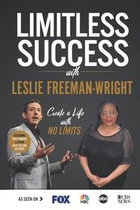 bokomslag Limitless Success with Leslie Freeman-Wright