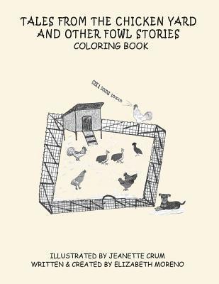 Tales from the Chicken Yard and Other Fowl Stories: Chicken Tales Coloring Book 1