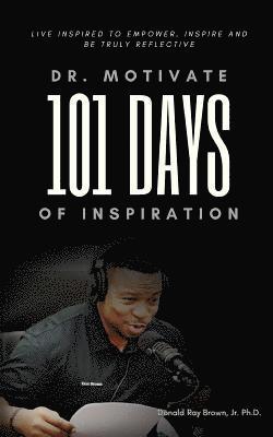 bokomslag Dr. Motivate 101 Days of Inspiration