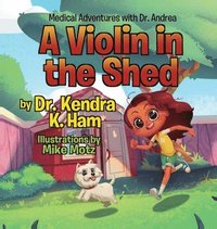 bokomslag Medical Adventures with Dr. Andrea: A Violin in the Shed