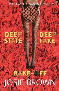 bokomslag Housewife Assassin's Deep Fake Deep State Bake-Off