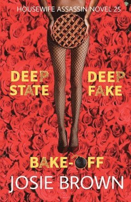bokomslag Housewife Assassin's Deep Fake Deep State Bake-Off