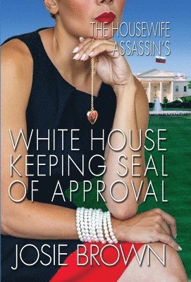 bokomslag Housewife Assassin's White House Keeping Seal of Approval