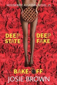 bokomslag Housewife Assassin's Deep Fake Deep State Bake-Off
