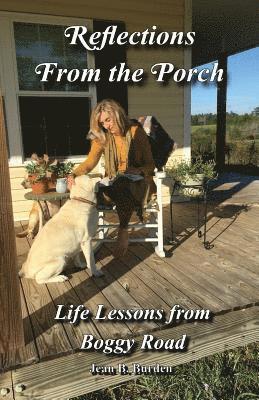 Jean B. Burden, Jean B Burden - Reflections From the Porch: Life Lessons From Boggy Road, Häftad
