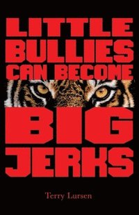bokomslag Little Bullies Can Become Big Jerks