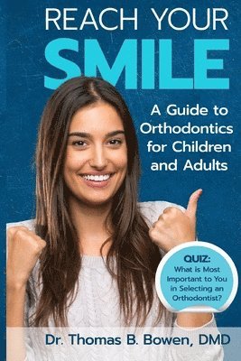 Reach Your Smile: A Guide to Orthodontics for Children and Adults 1