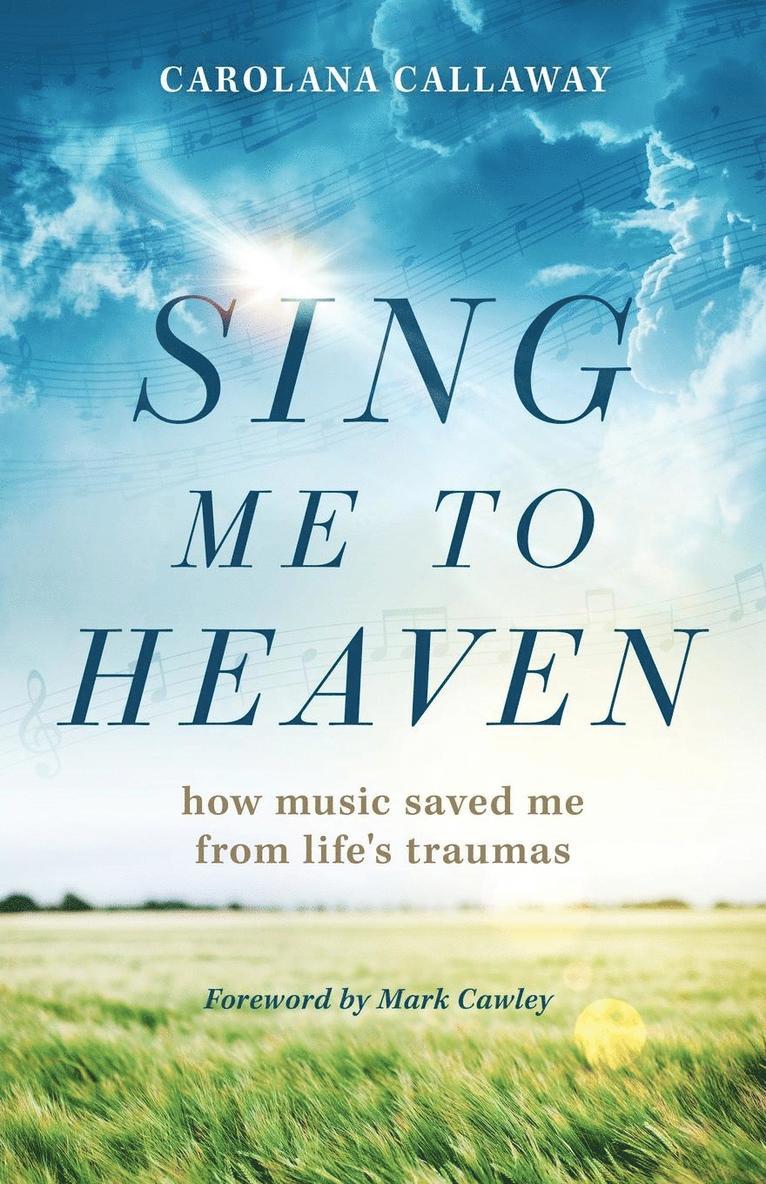 Carolana Callaway - Sing Me to Heaven, Häftad