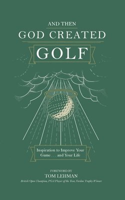 James R Bolley, James R. Bolley, Honor Books - . . . And Then God Created Golf, Häftad
