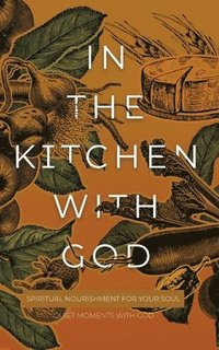 bokomslag In the Kitchen with God