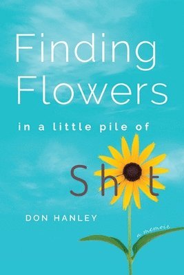 Finding Flowers in a little pile of sh*t 1