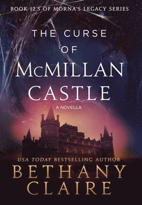 Bethany Claire - Curse of McMillan Castle - A Novella, Inbunden