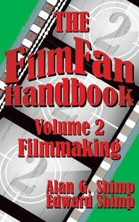 bokomslag The Film Fan Handbook Volume Two: Filmmaking
