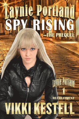 Laynie Portland, Spy Rising-The Prequel 1