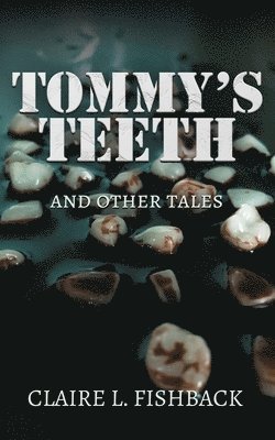 Tommy's Teeth and Other Tales 1