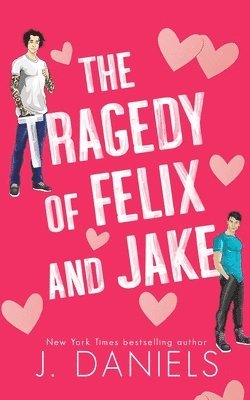 bokomslag The Tragedy of Felix & Jake (Special Edition)