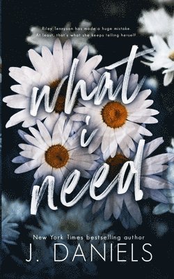 J Daniels, J. Daniels - What I Need, Häftad
