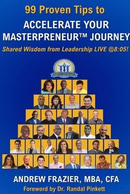 99 Proven Tips to Accelerate Your Masterpreneur Journey