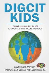 bokomslag Digcitkids: Lessons Learning Side-By-Side, to Empower Others Around the World