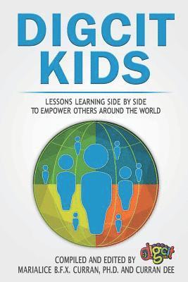 bokomslag Digcitkids: Lessons Learning Side-By-Side, to Empower Others Around the World