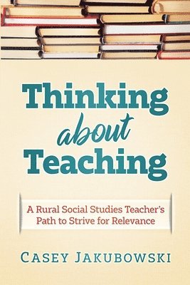 Thinking About Teaching: A Rural Social Studies Teacher's Path to Strive for Excellence 1