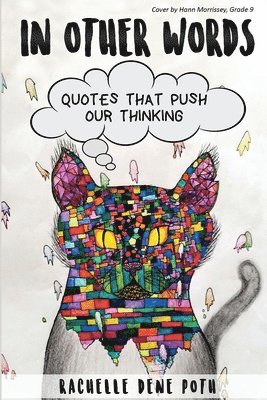 In Other Words: Quotes that Push our Thinking 1