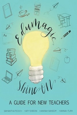 bokomslag EduMagic Shine On: A Guide for New Teachers