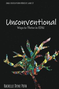 bokomslag Unconventional: Ways to Thrive in EDU