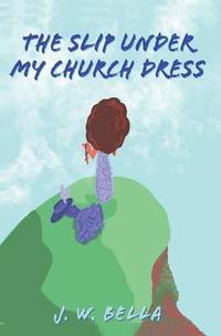 bokomslag Slip Under My Church Dress