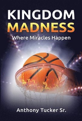 Anthony Tucker - Kingdom Madness, Inbunden